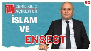 İslam ve Ensest | Cemil Kılıç Açıklıyor 90