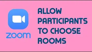Allow Participants to Choose Rooms in Zoom Breakout Rooms