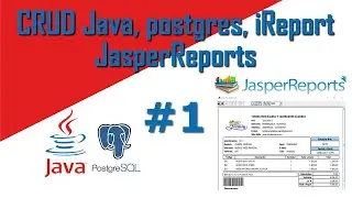 CRUD Java, PostgreSQL y JasperReports parte 1