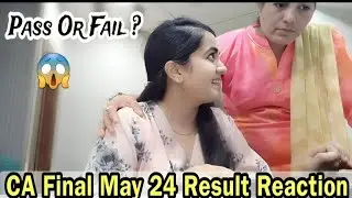 CA Final May 24 Result Reaction 😱 | Pass or Fail ?? | CA Learners