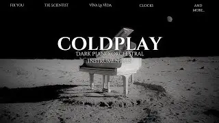 Coldplay Dark Piano Orchestral | Haunting Cinematic Version for Study & Deep Focus