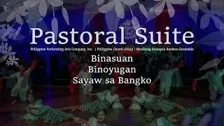 Pastoral Suite: Binasuan, Binoyugan, and Sayaw sa Bangko