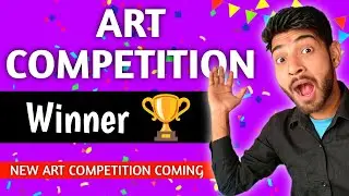 ART COMPETITION WINNER | NEW ART COMPETITION SOON