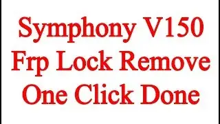 Symphony V150 FRP bypass one click done With SPD Flash