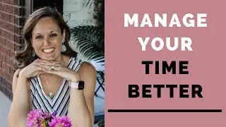 Manage Your Time Better
