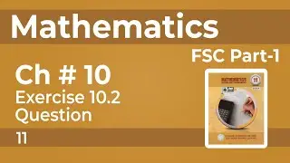 Exercise 10.2 Question.no. 11, FSC part 01