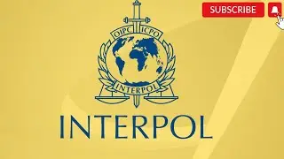 What is INTERPOL? Powers and Functions of INTERPOL | International Criminal Police Organization