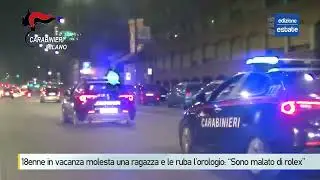 18enne in vacanza molesta una ragazza e le ruba l’orologio: “Sono malato di rolex”
