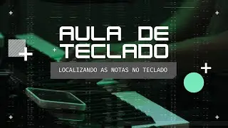 Aula de Teclado #4º | Como Localizar as Notas no Teclado de Forma Prática e Fácil