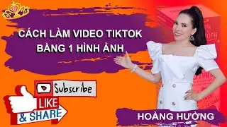 Cách Làm Video Tiktok Bằng 1 Hình Ảnh | Hướng Dẫn Làm Video Trên TikTok Bằng 1 Hình Ảnh Đơn Giản