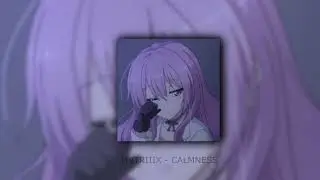 MVTRIIIX   CALMNESS slowed + reverb