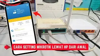 How to Set Up Mikrotik from the Beginning via Mobile for Vouchers and Personal Use