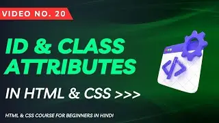 20- What is Id and Class in CSS (HTML & CSS for Beginners in Hindi) || Web Coder