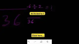 36 Divided by 2 