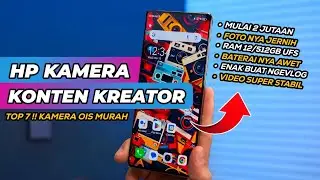 7 Rekomendasi HP KAMERA TERBAIK 2024 untuk Konten Kreator, Harga MURAH Video Stabil