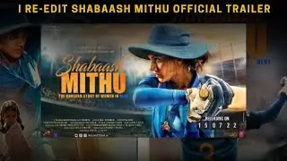 I Re-Edit Shabaash Mithu Official Trailer | New Bollywood Movie Trailers 2022 | Amit Edits