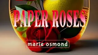 PAPER ROSES [ karaoke version ] popularized by MARIE OSMOND