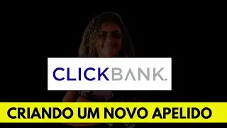 COMO CRIAR UM  APELIDO (NICKNAME) NA CLICKBANK