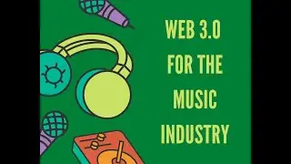 Web 3.0 for the Music Industry (Part 2)