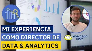 ¿Cómo es el trabajo de Director de Data Analytics en Mercado Libre? | Analista de Datos