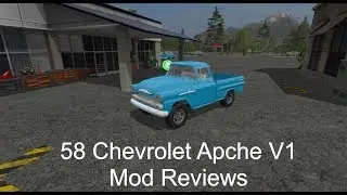 Farming Simulator 2017 | Mod Reviews | 58 Chevrolet Apche V1