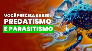 Você precisa saber: Predatismo e Parasitismo