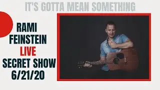 Rami Feinstein's Secret Live Show 6/21/2020