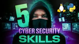 Top 5 Fundamental Skills You NEED In Cyber Security