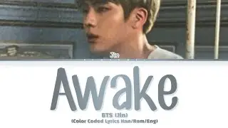 BTS (Jin) — Awake (Color Coded Lyrics Han/Rom/Eng)