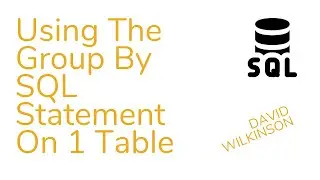Using The Group By SQL Statement On 1 Table 