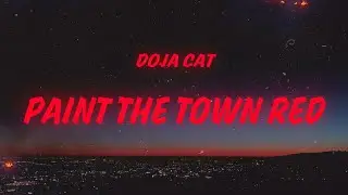 Doja Cat - Paint The Town Red (Lyrics)