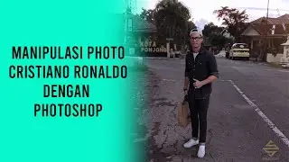 MANIPULASI PHOTO CRISTIANO RONALDO DENGAN PHOTOSHOP