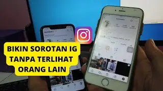 CARA BUAT SOROTAN  IG TANPA TERLIHAT ORANG LAIN
