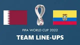Qatar vs Ecuador Lineup 2022 | World Cup Lineup 2022