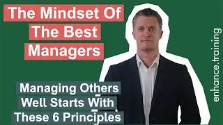 The Mindset of The Best Managers – 6 Principles For Great Management