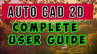 Auto cad 2D User Guide|Auto Cad complete user guide|