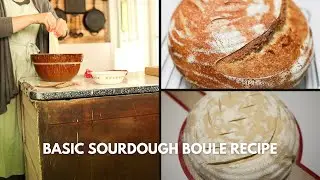My favorite basic sourdough boule recipe