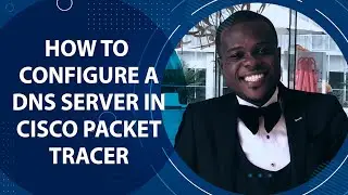 How to Configure a DNS Server in Cisco Packet Tracer