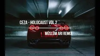 CEZA   holocaust VOL 2 (Müslüm Arı Remix)