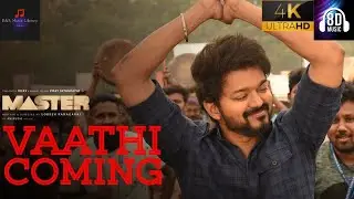Master - Vaathi Coming Video | Thalapathy Vijay | Anirudh Ravichander | Lokesh Kanagaraj | 8D