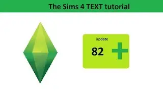 The Sims 4 Text Tutorial: Update 82