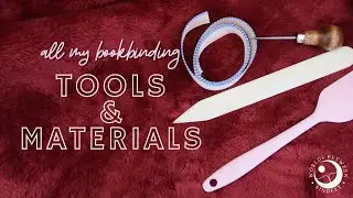 my bookbinding tools and materials | 