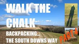 Backpacking The South Downs Way | Day 4 | Walk The Chalk | Ep 04