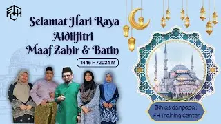 Ucapan Hari Raya Aidilfitri 2024 daripada Warga FH Training Center