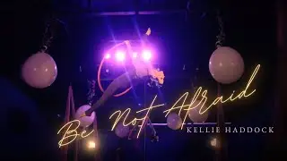 Kellie Haddock - Be Not Afraid (Official Music Video)