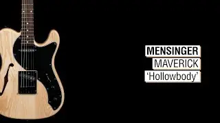 Mensinger Maverick 'Hollowbody'