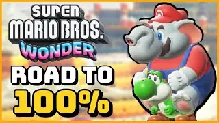 Trying To 100% Super Mario Bros. Wonder!