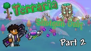Beating Terraria Hardmode Only Using Shotguns