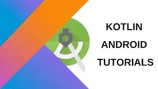 Lesson 7 : Creating our first project - Kotlin Android Tutorial