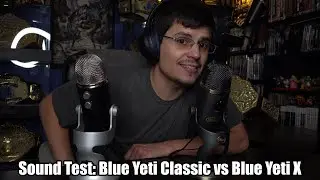 Sound Test: Yeti Classic vs Yeti X